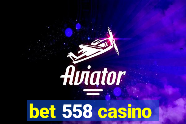 bet 558 casino